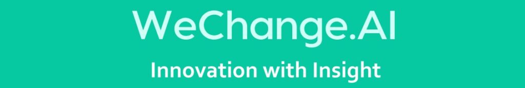 WeChange.AI Innovation with insight.