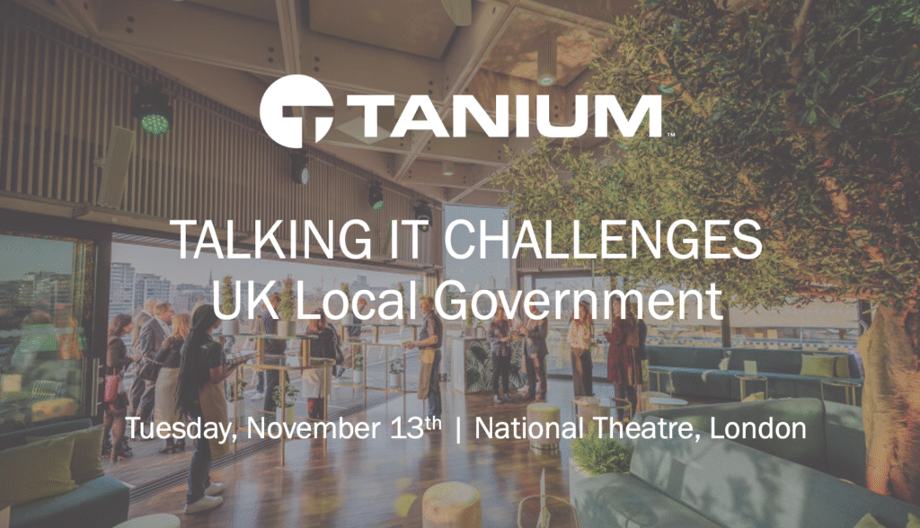 Tanium logo. Talking IT Challenges. UK local government. Tuesday November 13 at the National Theatre in London.