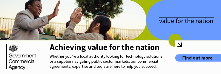 Government Commercial Agency partner advert. Achieving value for the nation.